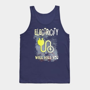 Electricity will kill you! Design Tank Top